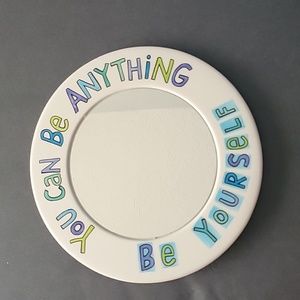Lorrie Veasey Round Mirror You can be Anything Be Yourself Our Name Is Mud